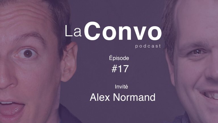 La Convo EP 17 – Alex Normand, YouTubeur, animateur et magicien retraité