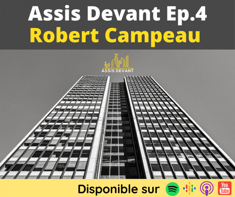 Assis Devant EP 4 : Robert Campeau – la déchéance d’un géant de Wall Street